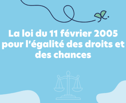 La loi du 11 février 2005 pour l’égalité des droits et des chances