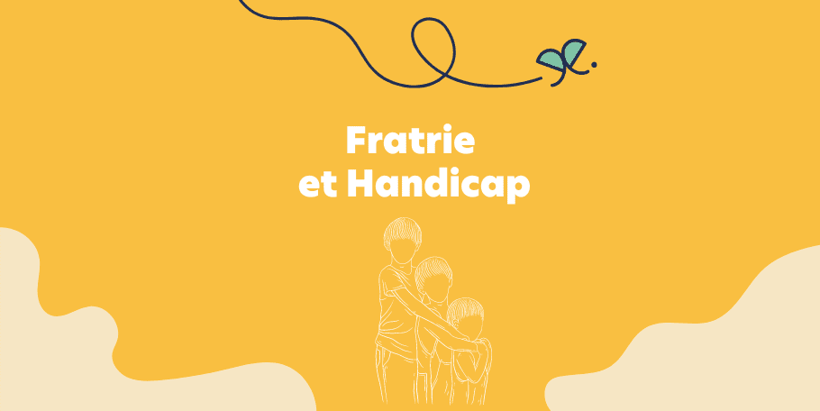 Fratrie et handicap : pistes de réflexion pour les parents