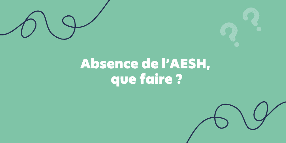 Que faire en cas d’absence de l’AESH de mon enfant à l’école ?