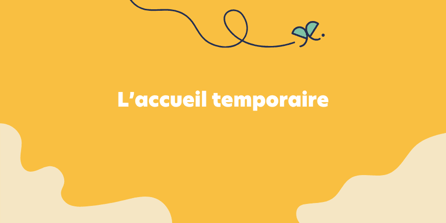 L’accueil temporaire