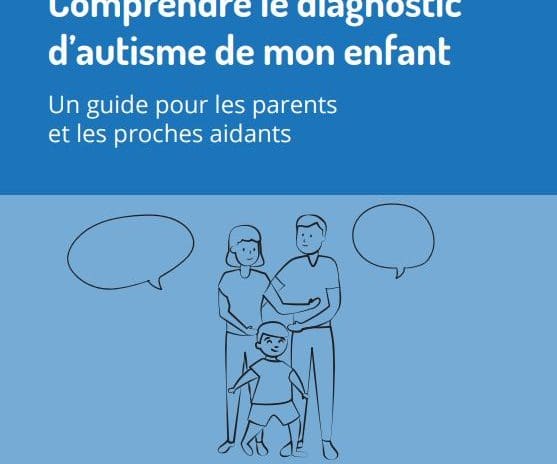 Guide « Comprendre le diagnostic d’autisme de mon enfant »