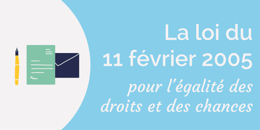 La loi du 11 février 2005 pour l’égalité des droits et des chances