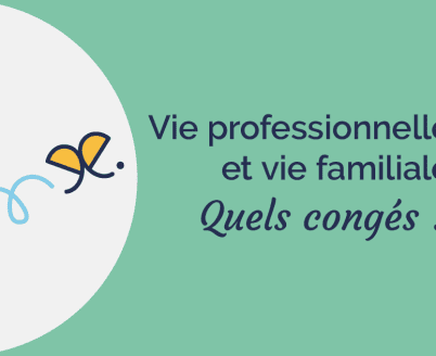 Articuler vie professionnelle et vie familiale : quels congés ?