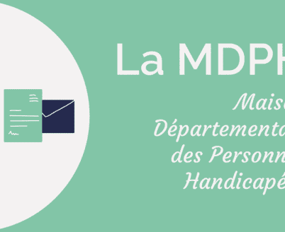 La Maison départementale des personnes handicapées (MDPH)