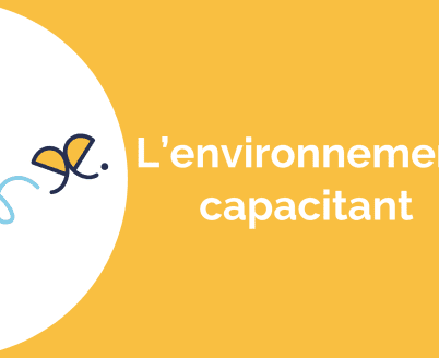 L’environnement capacitant