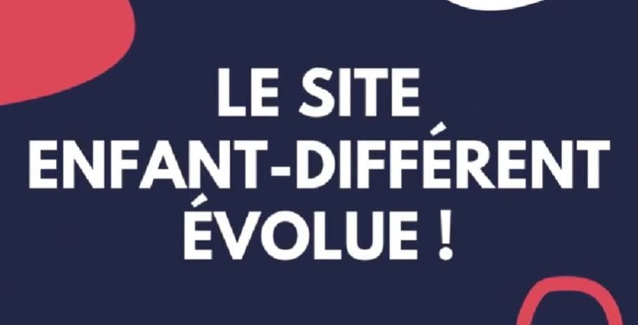 Le site Enfant-différent évolue !