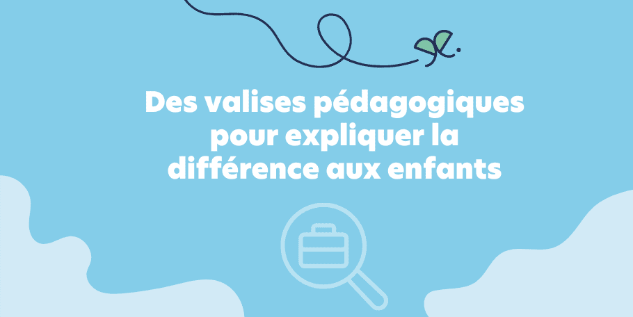 Des valises pédagogiques pour expliquer la différence aux enfants