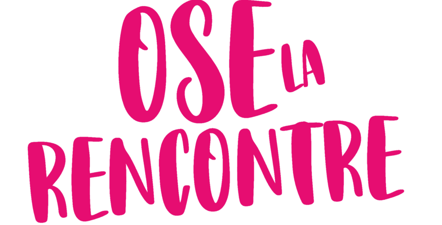 Découvrez « Ose la rencontre »