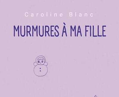 « Murmures à ma fille »