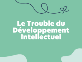 Le Trouble du Développement Intellectuel (TDI)
